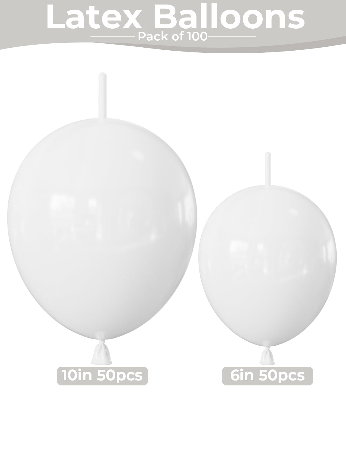 White Linking Balloons, 100 Pcs 6 & 10 Inch Quick Link Latex Balloons for Balloon Arch, Chain & Wall Decorations, Wedding, Birthday & Baby Shower